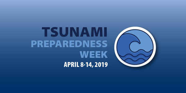 Tsunami Preparedness Week is April 8 - 14!